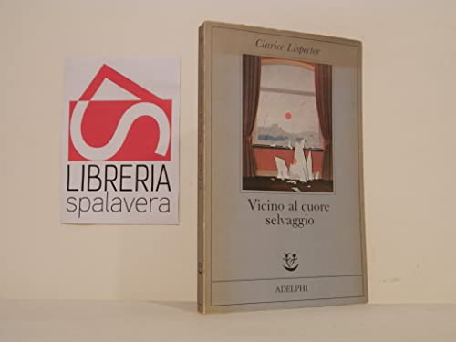 Vicino al cuore selvaggio (Italian Edition) (9788845917769) by Lispector, Clarice