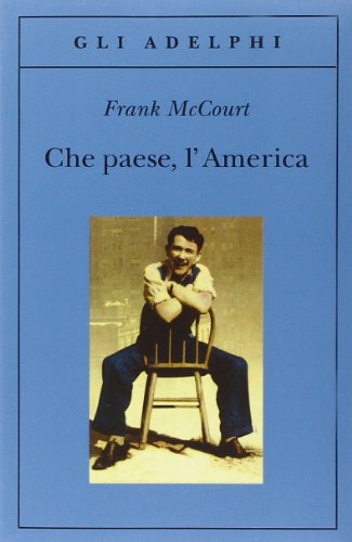 Che paese, l'America (9788845917806) by Mccourt, Frank