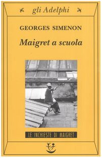 Maigret a scuola (9788845918315) by Georges Simenon