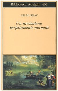 9788845919008: Un arcobaleno perfettamente normale. Testo inglese a fronte (Biblioteca Adelphi)