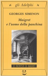 Maigret e l'uomo della panchina (9788845919046) by Georges Simenon
