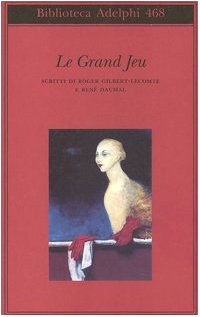 Stock image for Le grand jeu. Scritti di Roger Gilbert-Lecomte e Ren Daumal for sale by medimops