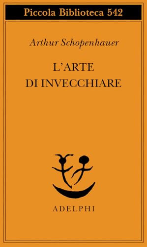 9788845920592: L'arte di invecchiare ovvero Senilia (Piccola biblioteca Adelphi)