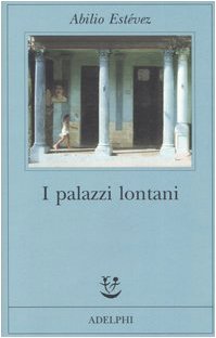 I palazzi lontani. - Estevez, Abilio.