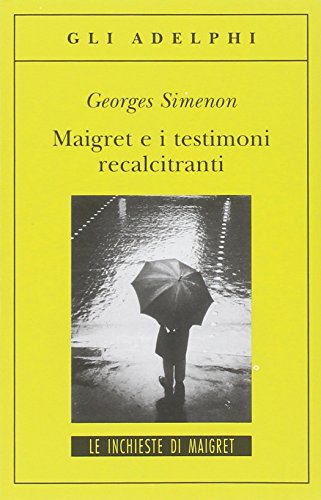9788845921018: Maigret e i testimoni recalcitranti (Gli Adelphi. Le inchieste di Maigret)