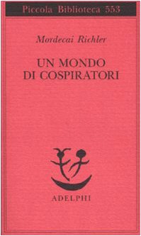 Un mondo di cospiratori (Italiano) - Richler, Mordecai