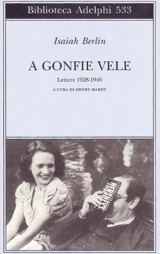 9788845923388: A gonfie vele. Lettere 1928-1946 (Biblioteca Adelphi)