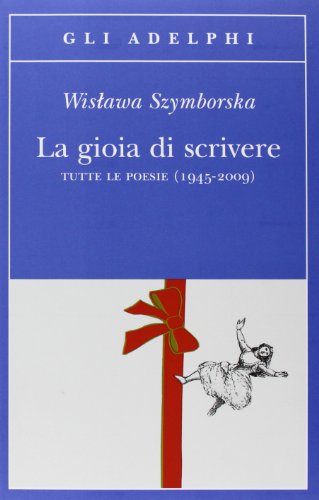 Gioia di scrivere (Italian Edition) (9788845924002) by Szymborska, Wislawa