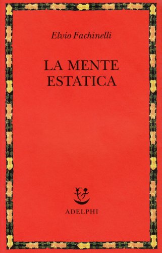 9788845924071: La mente estatica