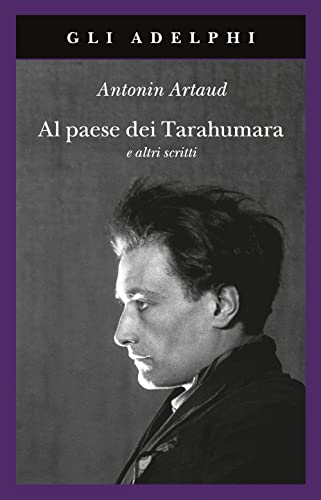 9788845924088: Al paese dei Tarahumara e altri scritti (Gli Adelphi)