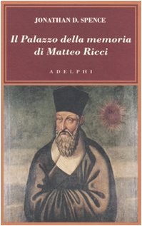 Il palazzo della memoria di Matteo Ricci (9788845924897) by Jonathan D. Spence