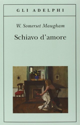 Schiavo d'amore (Italian Edition) (9788845927058) by Maugham, W Somerset