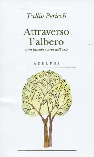Stock image for Attraverso l'albero. Una piccola storia dell'arte for sale by Better World Books
