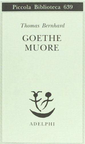 9788845927591: Goethe muore (Piccola biblioteca Adelphi)