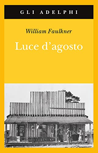 9788845928178: Luce d'agosto (Gli Adelphi)