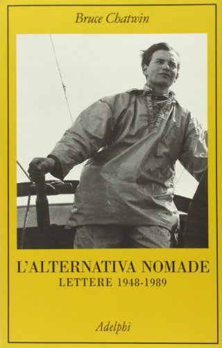 9788845928284: L'alternativa nomade. Lettere 1948-1989