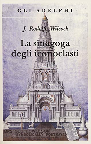 La sinagoga degli iconoclasti (Italian Edition) - Wilcock, J. Rodolfo