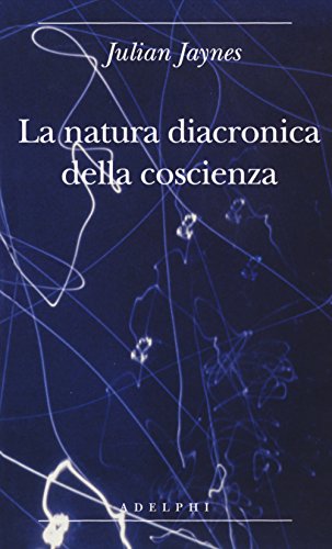Stock image for La natura diacronica della coscienza for sale by Brook Bookstore