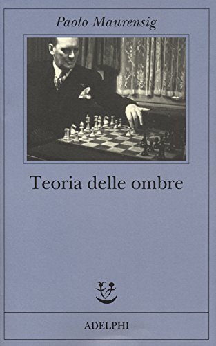 Teoria delle ombre - Paolo Maurensig - Libro - Adelphi - Fabula