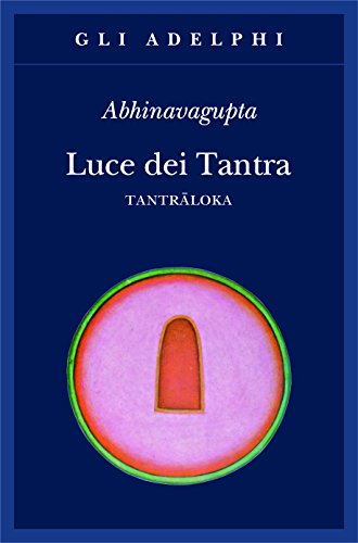 9788845931536: Luce dei tantra. Tantraloka (Gli Adelphi)