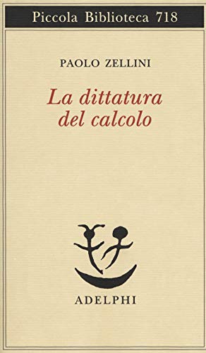 Stock image for La dittatura del calcolo for sale by medimops