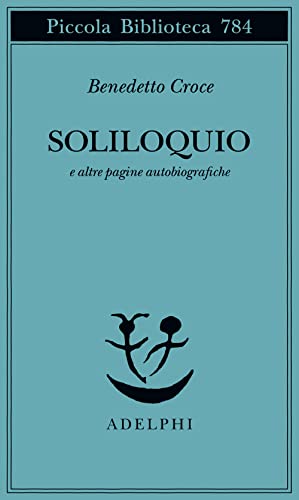 Stock image for Soliloquio e altre pagine autobiografiche (Piccola biblioteca Adelphi) for sale by libreriauniversitaria.it