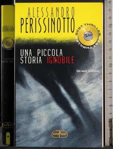 9788846208972: Una piccola storia ignobile (Superpocket. Best thriller)