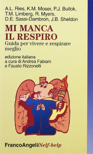 Stock image for Mi Manca Il Respiro: Guida per Vivere e Respirare Meglio for sale by Book Booth