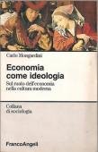 Imagen de archivo de Economia come ideologia. Sul ruolo dell'economia nella cultura moderna a la venta por libreriauniversitaria.it