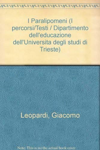 9788846407177: I Paralipomeni (I percorsi/Testi / Dipartimento dell'educazione dell'Universita degli studi di Trieste) (Italian Edition)