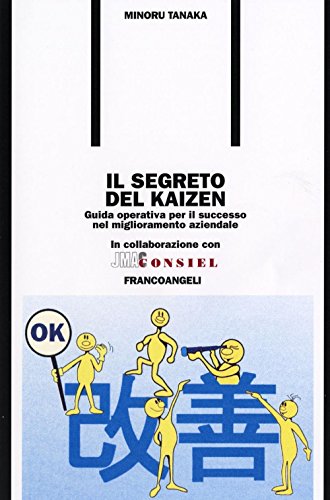 9788846407771: Il segreto del kaizen. Guida operativa per il successo nel miglioramento aziendale