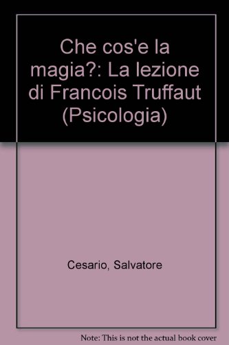 9788846408723: Che cos'è la magia?: La lezione di François Truffaut (Psicologia) (Italian Edition)