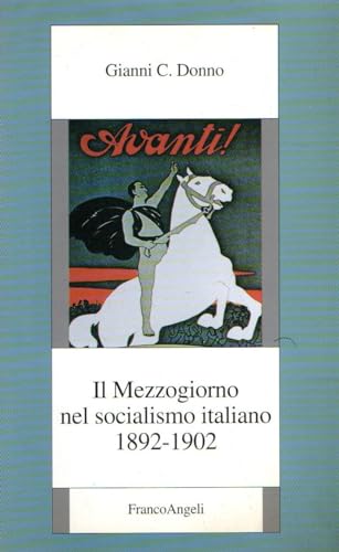 Beispielbild fr Il Mezzogiorno nel socialismo italiano 1892- 1902. zum Verkauf von FIRENZELIBRI SRL