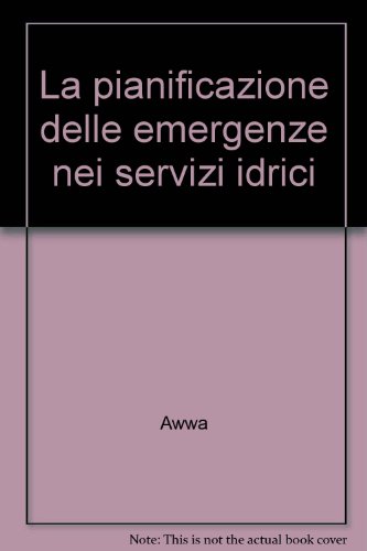 La pianificazione delle emergenze nei servizi idrici (9788846414533) by Unknown Author