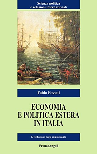 9788846416957: Economia E Politica Estera in Italia. L'evoluzione Negli Anni Novanta