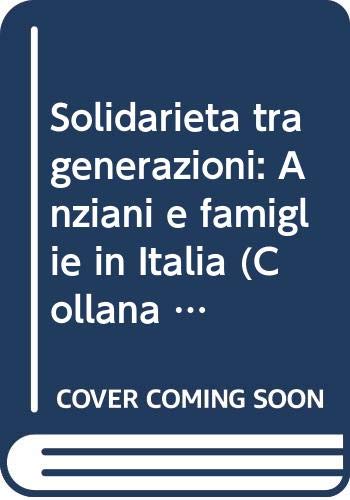 Imagen de archivo de Solidariet tra generazioni. Anziani e famiglie in Italia (Sociologia) a la venta por medimops