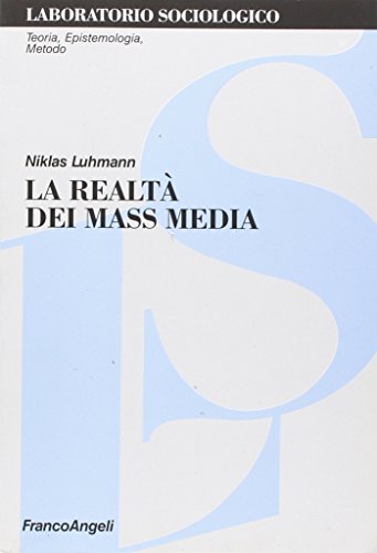 Beispielbild fr La realt dei mass media (Laboratorio sociologico.Teoria,epistemol.) zum Verkauf von medimops