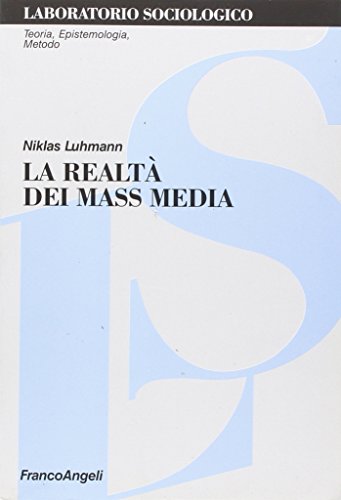 9788846421395: La realt dei mass media (Laboratorio sociologico.Teoria,epistemol.)