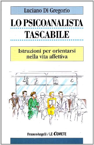 Stock image for Lo psicoanalista tascabile. Istruzioni per orientarsi nella vita affettiva for sale by libreriauniversitaria.it