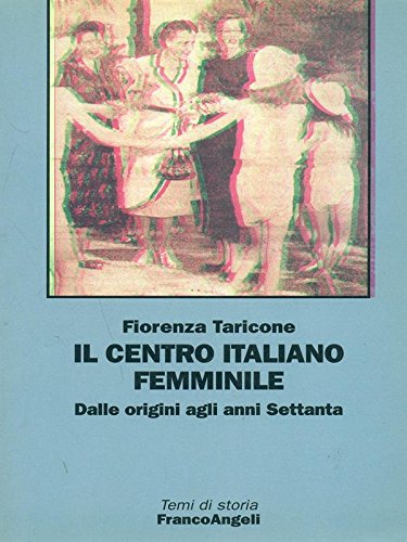 Beispielbild fr Il centro italiano feminile. zum Verkauf von SKULIMA Wiss. Versandbuchhandlung