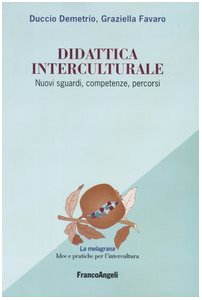 9788846437174: Didattica interculturale. Nuovi sguardi, competenze, percorsi (La melagrana. Ricerche e progetti per l'intercultura)