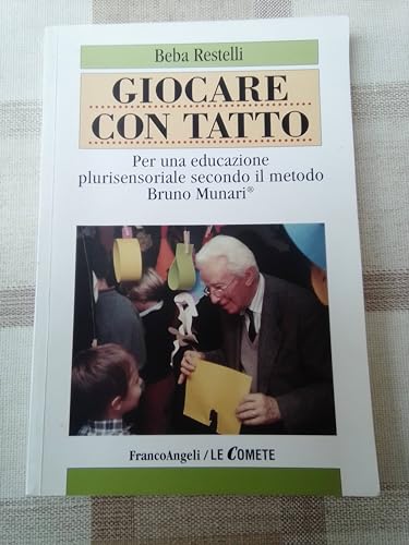 Stock image for Giocare con tatto. Per una educazione plurisensoriale secondo il metodo Bruno Munari for sale by libreriauniversitaria.it