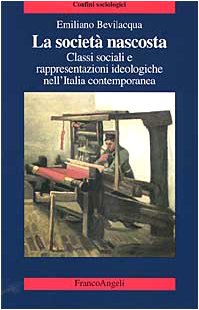 9788846446459: La societ nascosta. Classi sociali e rappresentazioni ideologiche nell'Italia contemporanea