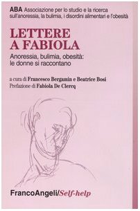 Stock image for Lettere a Fabiola. Anoressia, bulimia, obesit: le donne si raccontano (Self-help) for sale by medimops