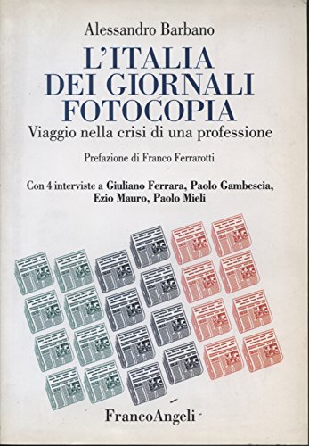 9788846451163: L'Italia dei giornali fotocopia. Viaggio nella crisi di una professione (La societ. Saggi)