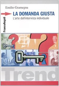 9788846451316: La domanda giusta. L'arte dell'intervista individuale