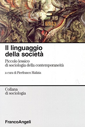 Stock image for Il linguaggio della societ. Piccolo lessico di sociologia della contemporaneit for sale by medimops