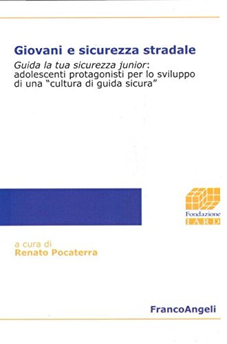 9788846459411: Giovani e sicurezza stradale. Guida la tua sicurezza junior: adolescenti protagonisti per lo sviluppo di una cultura di guida sicura (Fondazione Iard-Ricerca sociale)