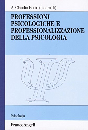 Imagen de archivo de Professioni psicologiche e professionalizzazione della psicologia (Serie di psicologia) a la venta por medimops