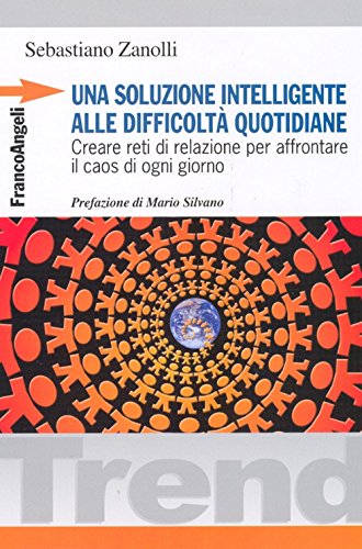 Beispielbild fr Una soluzione intelligente alle difficolt quotidiane. Creare reti di relazione per affrontare il caos di ogni giorno zum Verkauf von medimops